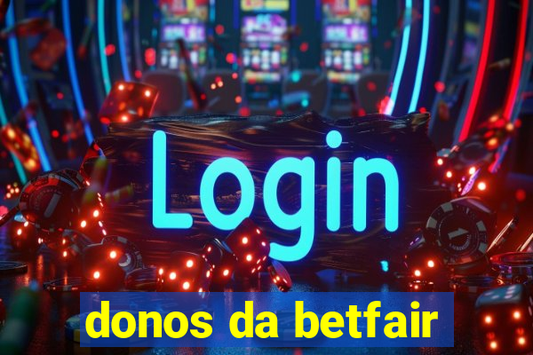 donos da betfair